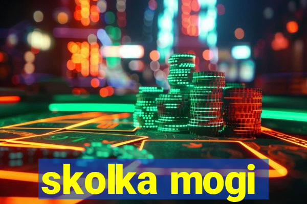 skolka mogi