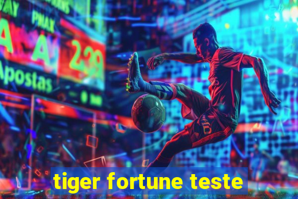 tiger fortune teste