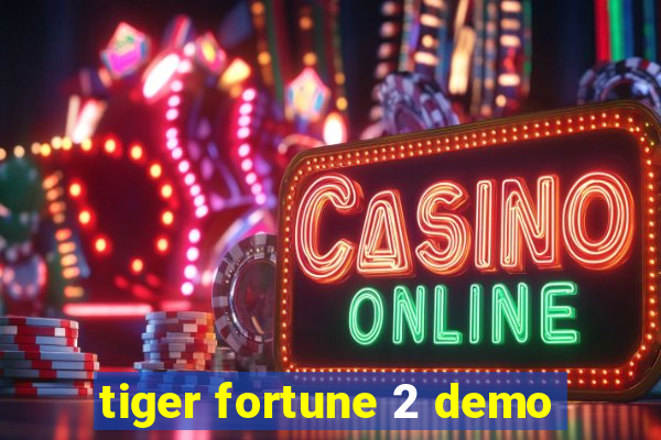 tiger fortune 2 demo