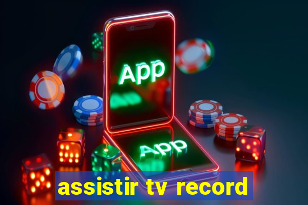 assistir tv record