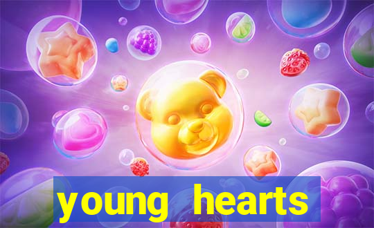 young hearts assistir online