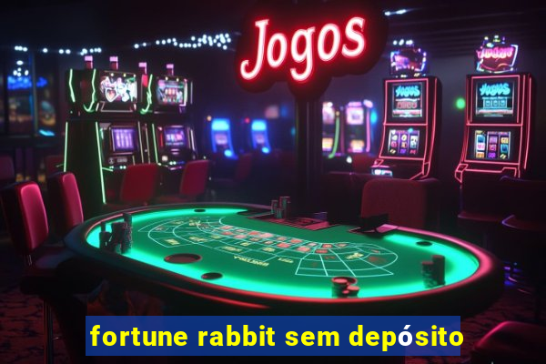 fortune rabbit sem depósito