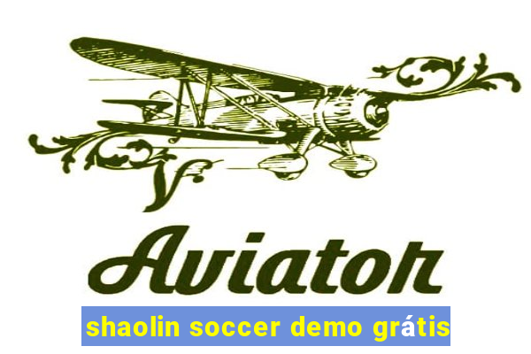 shaolin soccer demo grátis