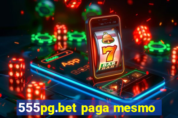 555pg.bet paga mesmo