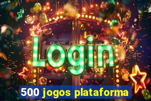 500 jogos plataforma