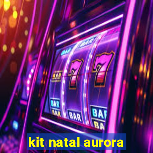 kit natal aurora