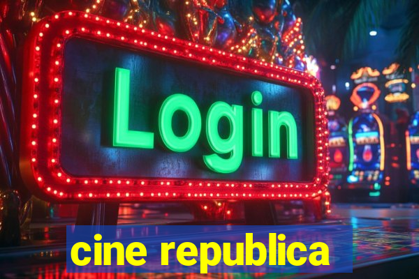 cine republica