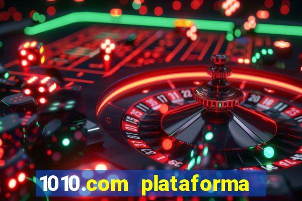 1010.com plataforma de jogos