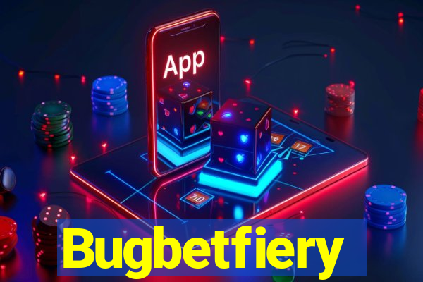 Bugbetfiery