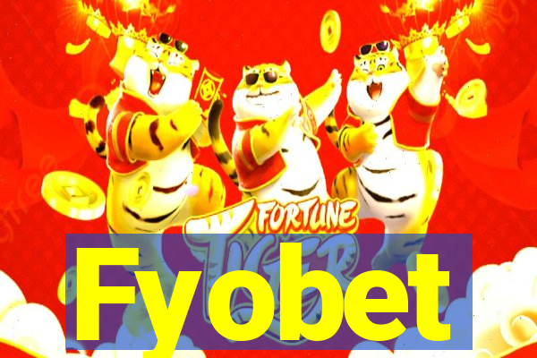 Fyobet