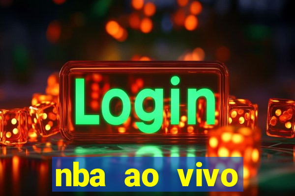 nba ao vivo grátis celular