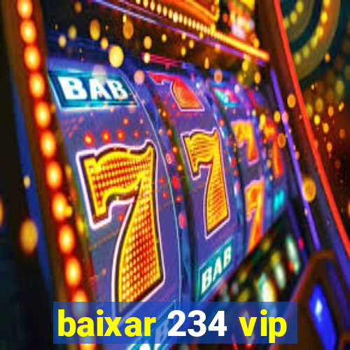 baixar 234 vip