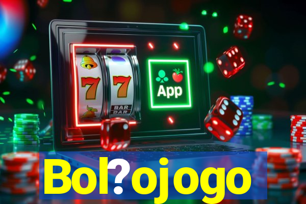 Bol?ojogo