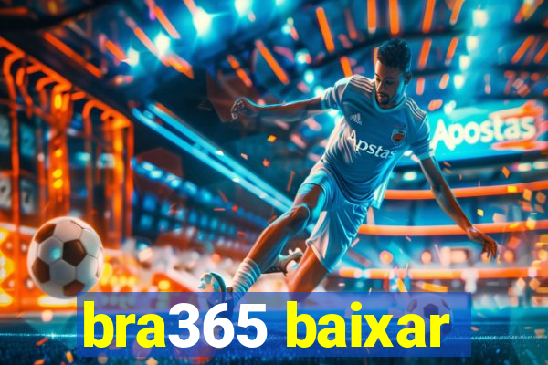 bra365 baixar