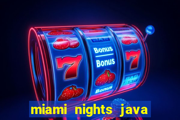 miami nights java pt-br 320x240