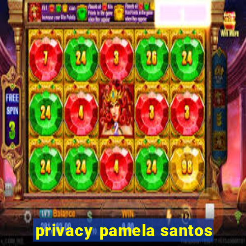 privacy pamela santos