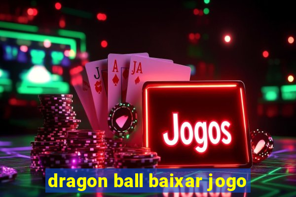 dragon ball baixar jogo