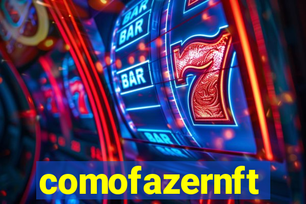 comofazernft