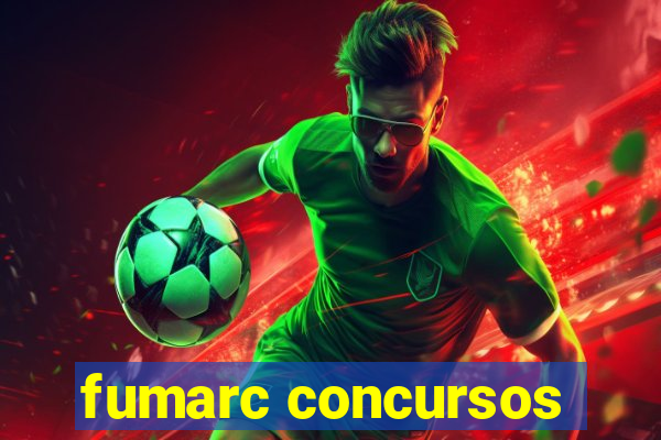 fumarc concursos