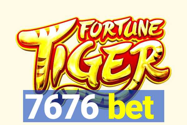 7676 bet