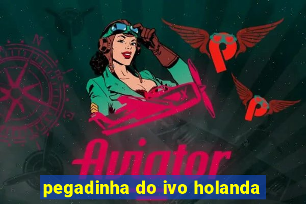 pegadinha do ivo holanda