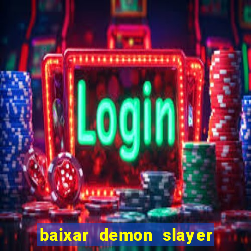 baixar demon slayer 4 temporada