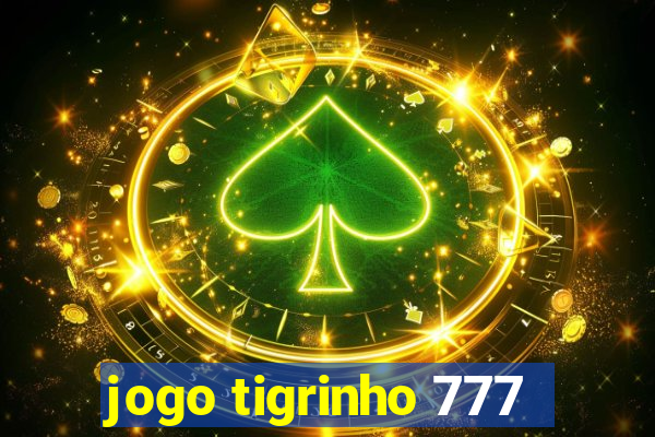 jogo tigrinho 777