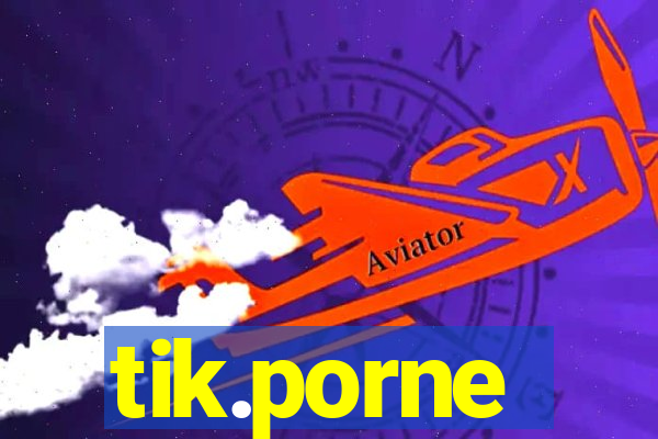 tik.porne