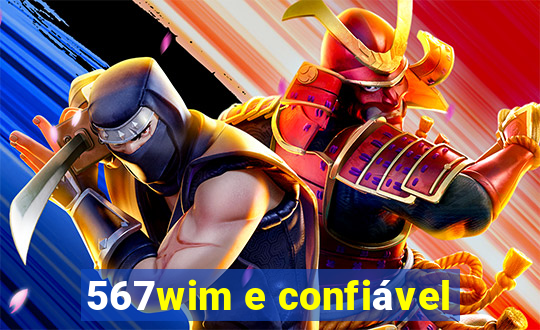 567wim e confiável