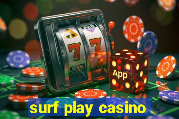 surf play casino