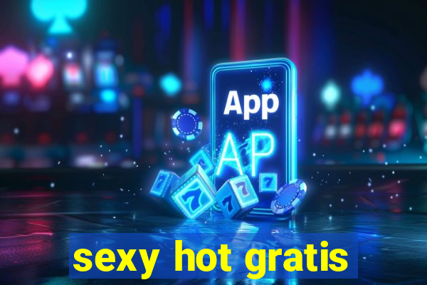 sexy hot gratis