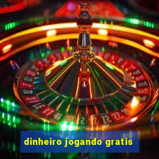 dinheiro jogando gratis