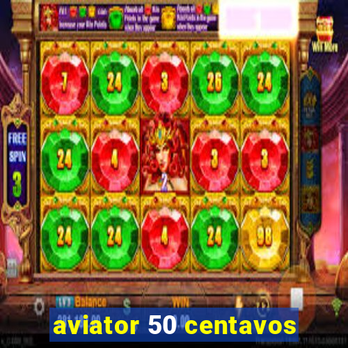 aviator 50 centavos