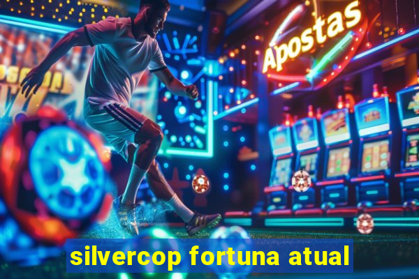 silvercop fortuna atual