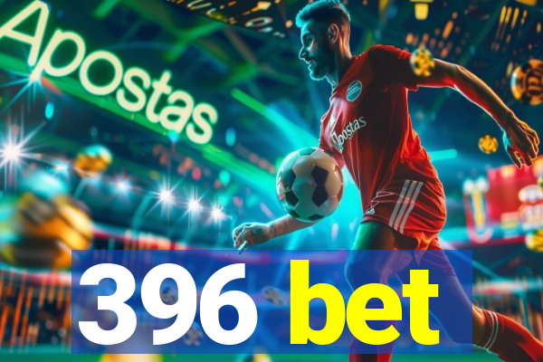 396 bet