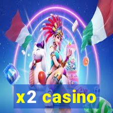 x2 casino