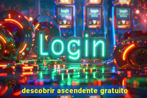 descobrir ascendente gratuito