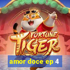 amor doce ep 4