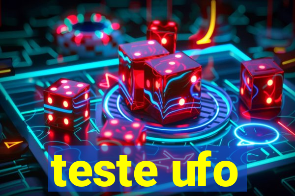 teste ufo