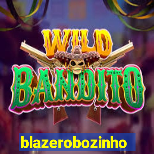 blazerobozinho