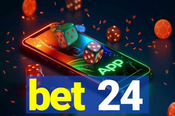 bet 24