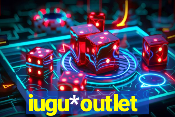 iugu*outlet