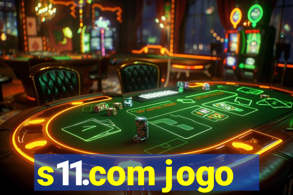 s11.com jogo