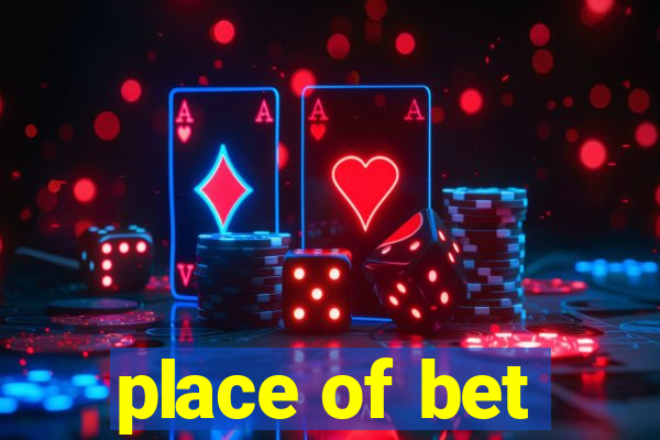 place of bet