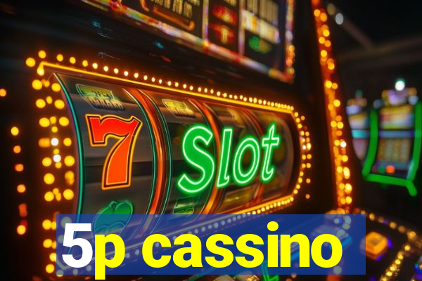 5p cassino