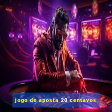 jogo de aposta 20 centavos