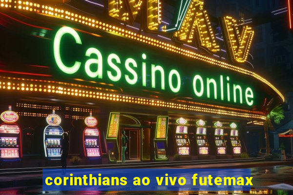 corinthians ao vivo futemax