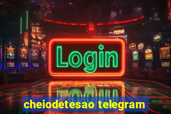 cheiodetesao telegram