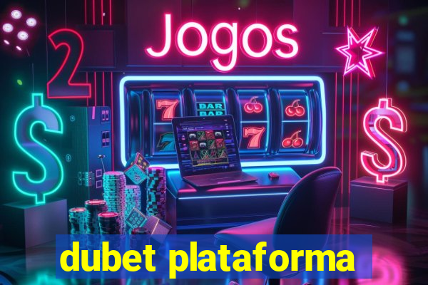 dubet plataforma