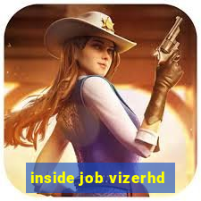 inside job vizerhd